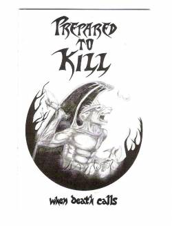 Prepared To Kill : When Death Calls Prepared To Kill : When Death Calls